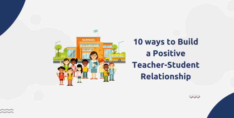 Building strong relationships between teachers and students for success